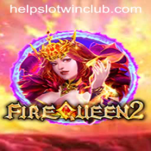 FireQueen2: Ignite Your Passion in Helpslotwin's Newest Game
