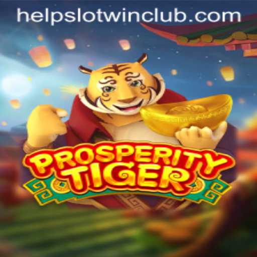 Discover the Excitement of ProsperityTiger: Your Path to Helpslotwin